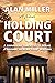 Holding Court by Alan Miller