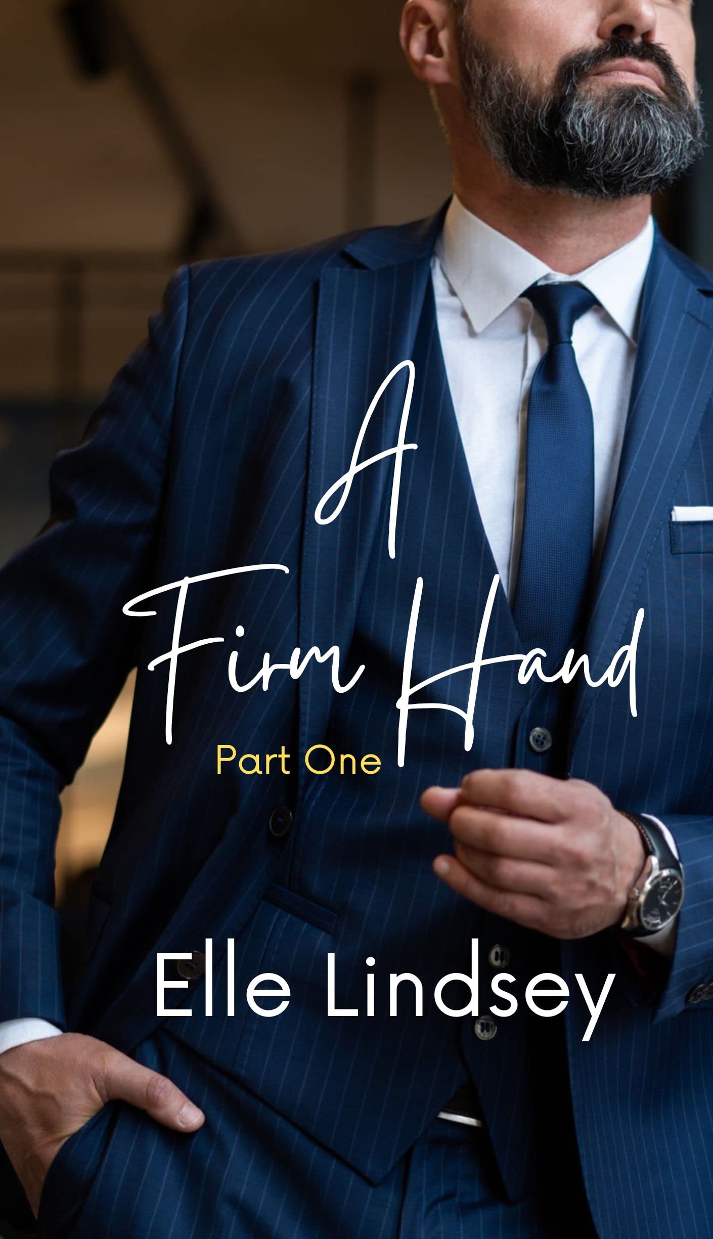 A Firm Hand, Part One (Kindle Edition)