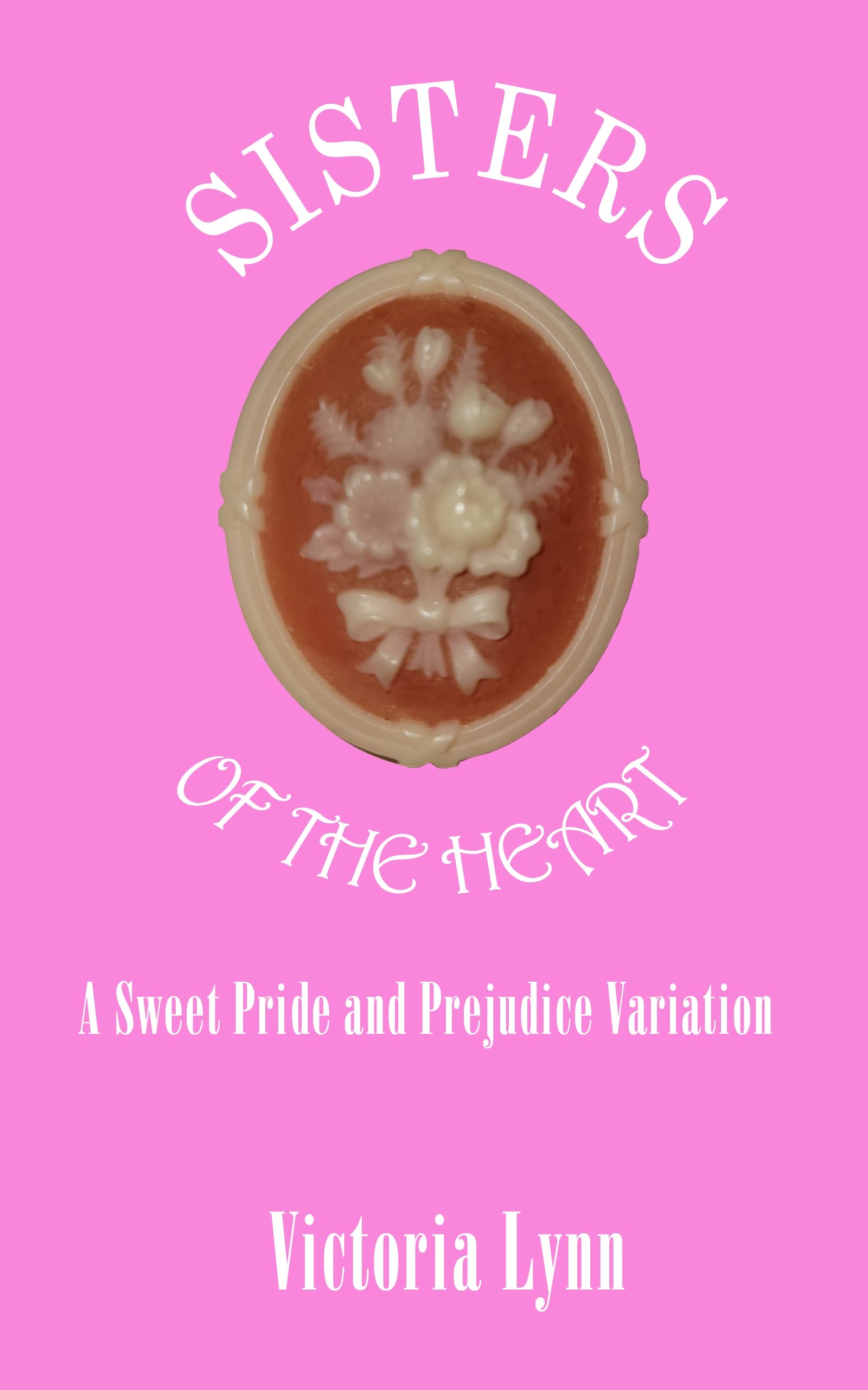 Sisters of the Heart (Kindle Edition)