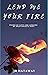 Lend Me Your Fire: Poems of...
