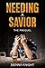 Needing A Savior - The Prequel