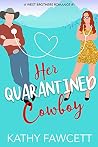 Her Quarantined Cowboy (West Brothers Romance, #1) Book cover for Her Quarantined Cowboy (West Brothers Romance, #1)