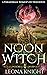 Noon Witch (Midlife Witches of Devil’s Lake Book 1) by Leona Knight