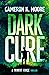 Dark Cure (A Trident Force Thriller, #1)