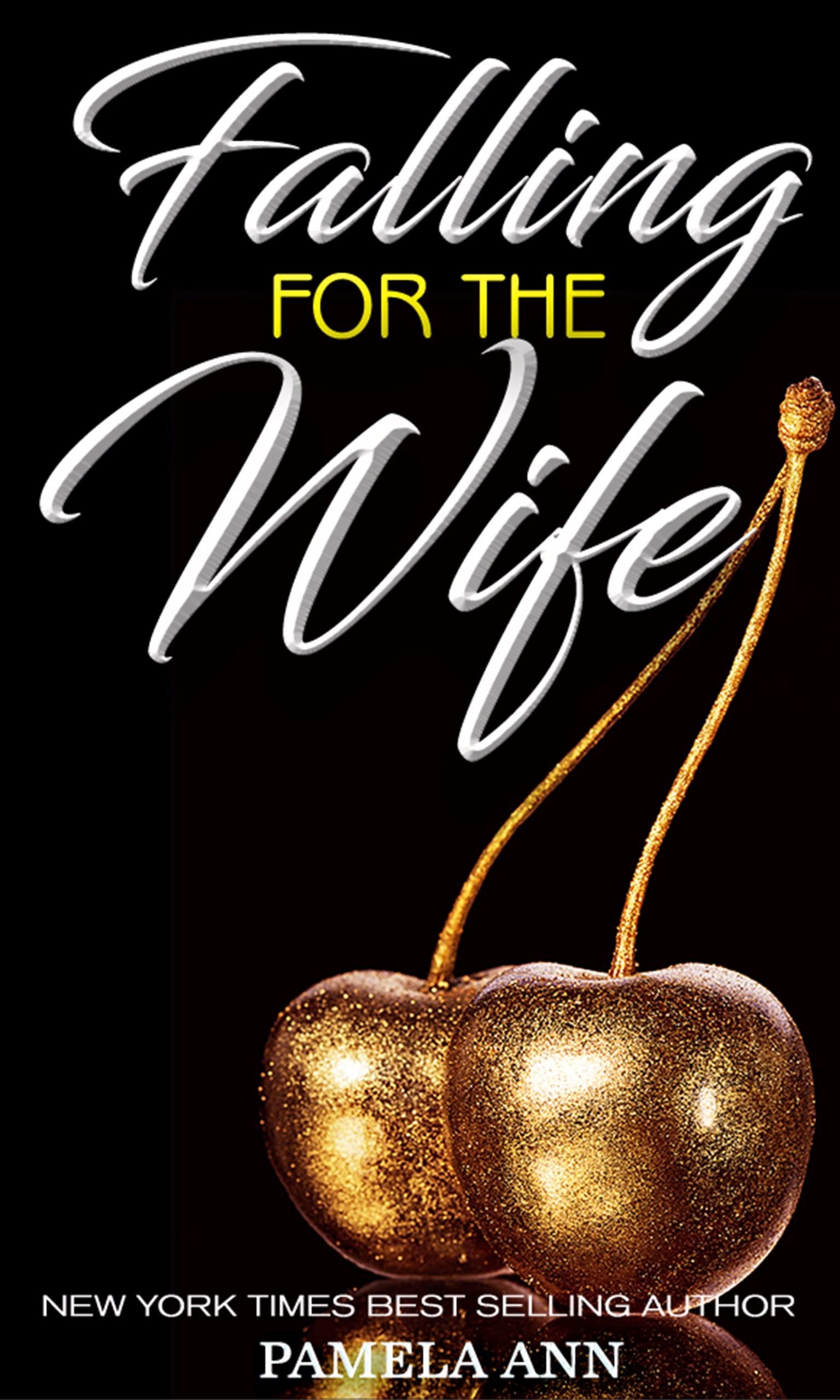 Falling For The Wife [A Push & Pull Billionaire Collection] (Kindle Edition)