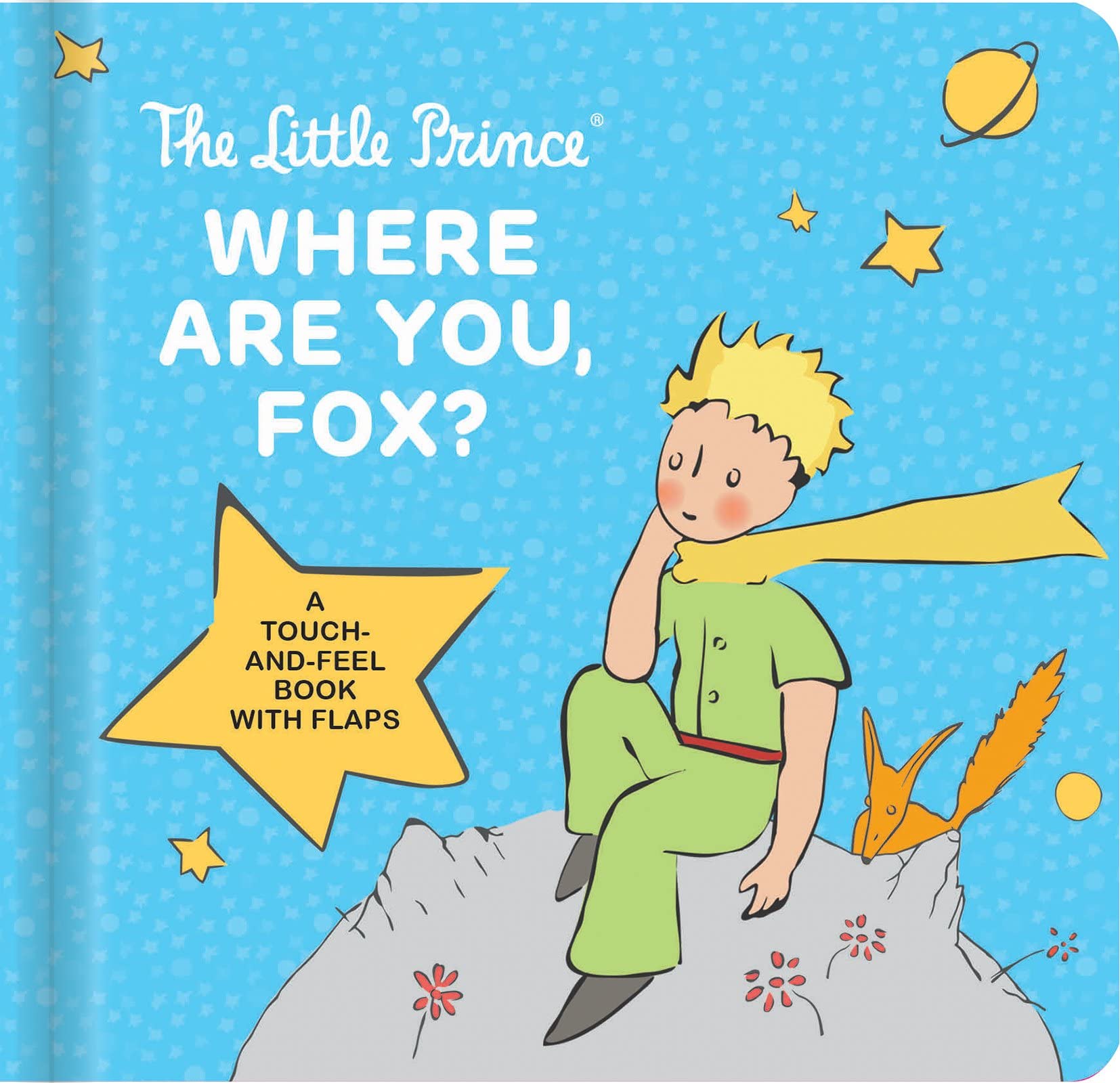 The Little Prince: Where Are You, Fox? – Touch-and-Feel Board Book for Kids Ages 1–4 | Lift-the-Flap Interactive Book, Sensory and Motor Skill Development: A Touch-and-Feel Board Book with Flaps (Board book)