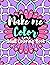 Make Me Color: Adult Colori...