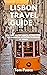 Lisbon Tour Guide: Discover...