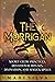 The Morrigan: Secret Celtic Practices, Devotional Rituals, Divination, and Magick Spells (Celtic Spirituality)