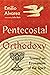 Pentecostal Orthodoxy by Emilio Álvarez