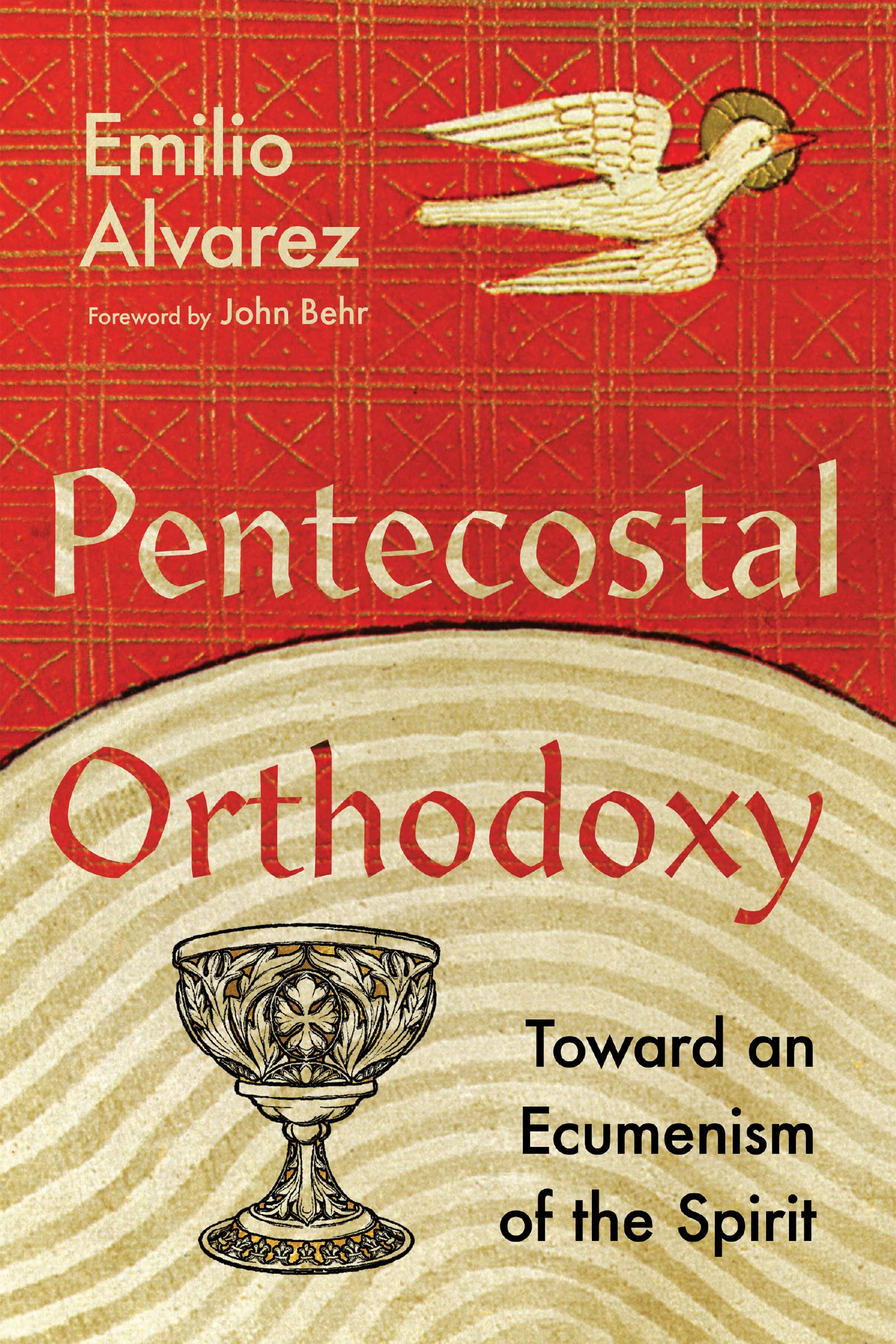 Pentecostal Orthodoxy: Toward an Ecumenism of the Spirit (Kindle Edition)