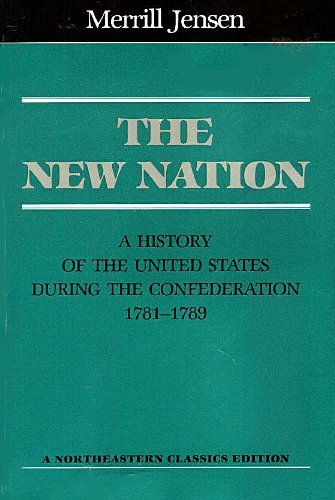 The New Nation: A History of the United States During the Confederation, 1781-89 (Hardcover)