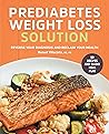 Prediabetes Weight Loss Solution: Reverse Your Diagnosis and Reclaim Your Health