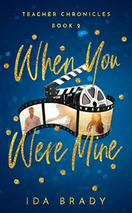 When You Were Mine (Teacher Chronicles #2)