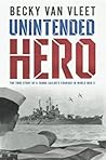 Unintended Hero by Becky Van Vleet