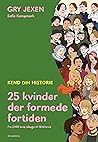Kend din historie: 25 kvinder der formede fortiden