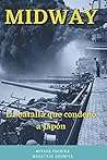 Midway: La batalla que condenó a Japón (Spanish Edition)
