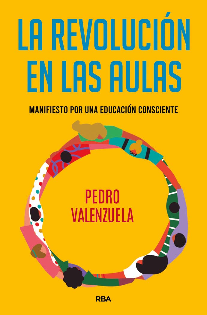 La revolucion en las aulas: Manifiesto por una educación consciente (Spanish Edition)