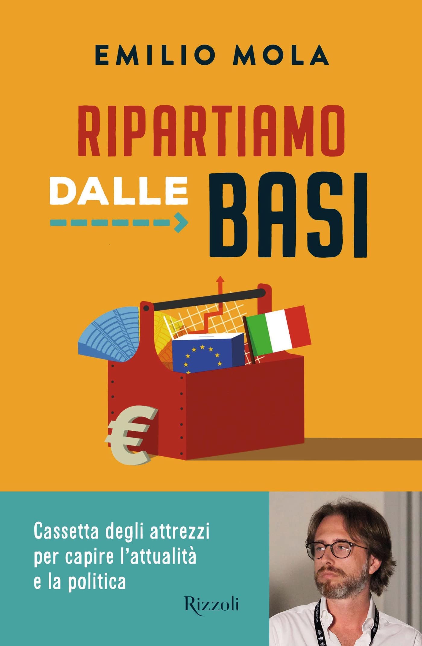 Ripartiamo dalle basi: Cassetta degli attrezzi per capire l'attualità e la politica (Italian Edition)
