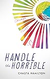 Handle the Horrible: Change. Triage. Joy.