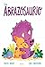 La abrazosaurio (Spanish Edition)