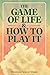 The Game of Life & How to Play It