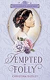 Tempted by Folly by Christina  Dudley