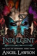 Indulgent (The Cult of Serendee, #3) 