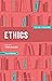Ethics: The Key Thinkers