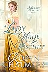 A Lady Made for Mischief (Spirited Spinsters, #4)