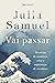 Vai passar. Historias de mudanca. crise e esperancas de recomeco (Em Portugues do Brasil)