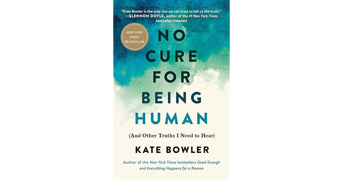 Book giveaway for No Cure for Being Human And Other Truths I Need to Hear by Kate Bowler Sep 12