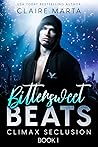 Bittersweet Beats (Climax Seclusion, #1) Bittersweet Beats (Climax Seclusion, #1)