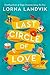 Last Circle of Love by Lorna Landvik