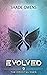Evolved: A Dystopian Novel (The Immortal Ones)