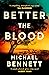 Better the Blood