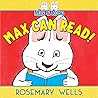 Max Can Read! by Rosemary Wells