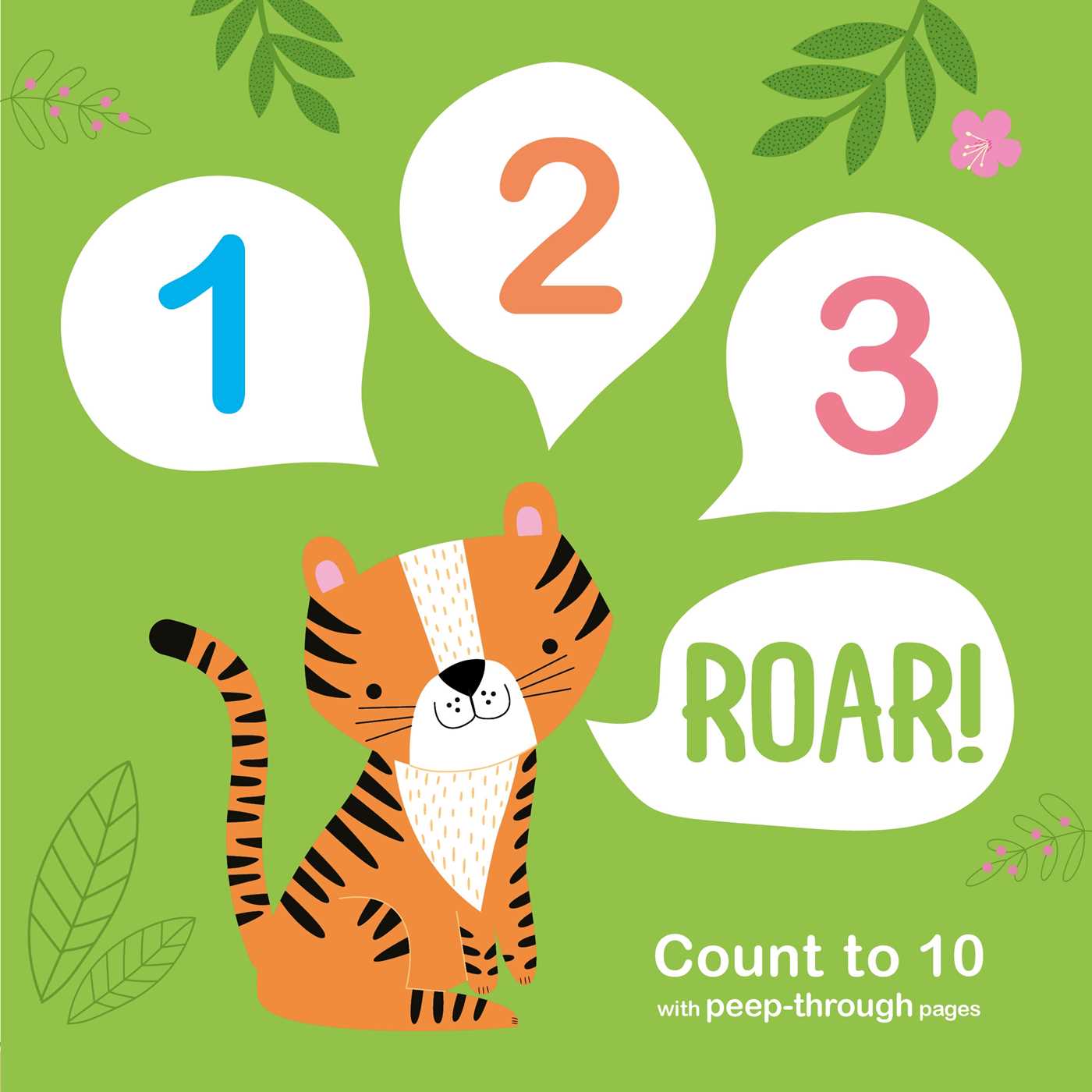 123 Roar!: Count to 10 with Peep-Through Pages (Board Book)