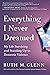Everything I Never Dreamed:...