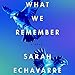 What We Remember