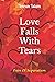 Love Falls With Tears: Pain...