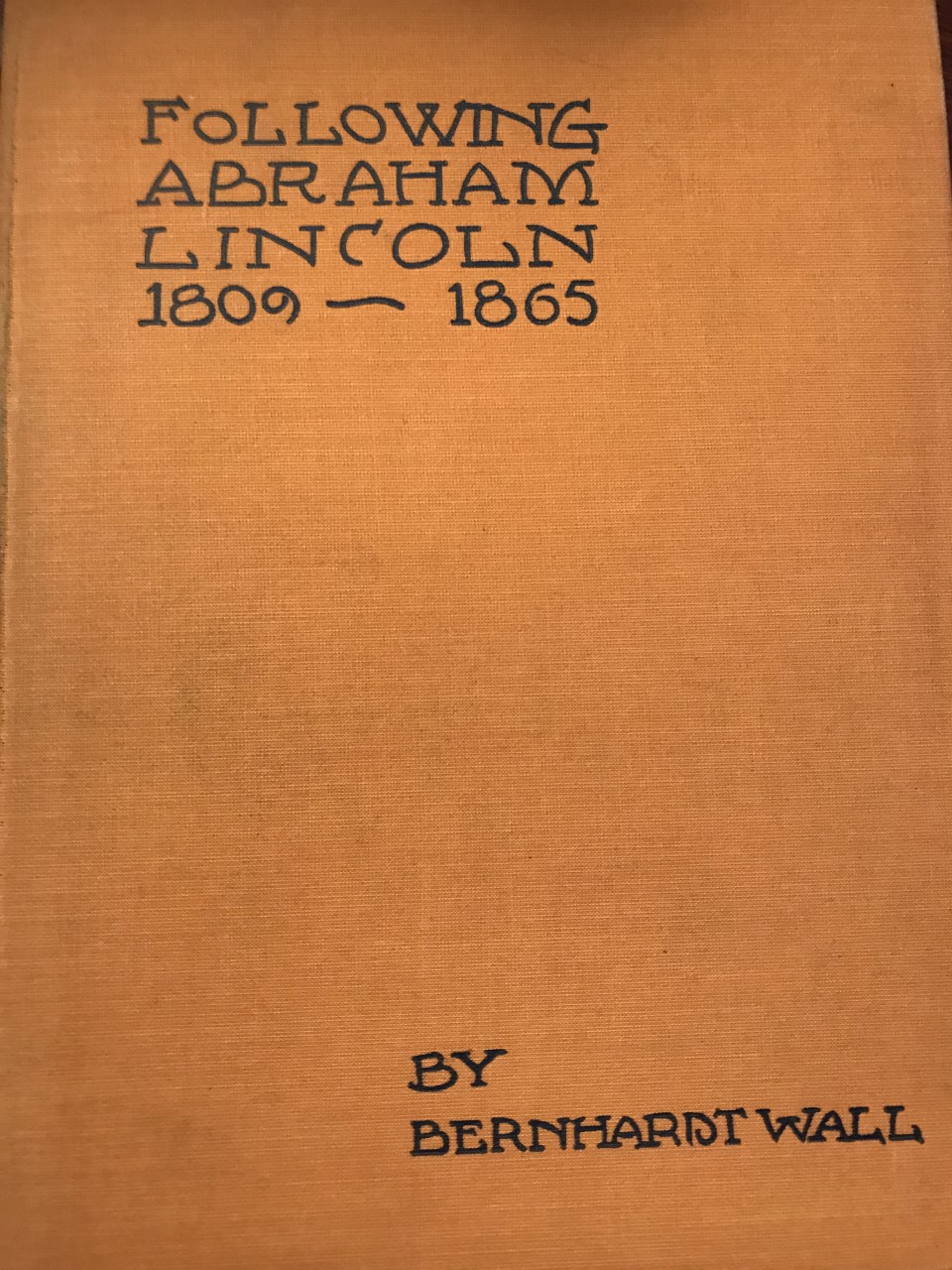 Following Abraham Lincoln, 1809-1865