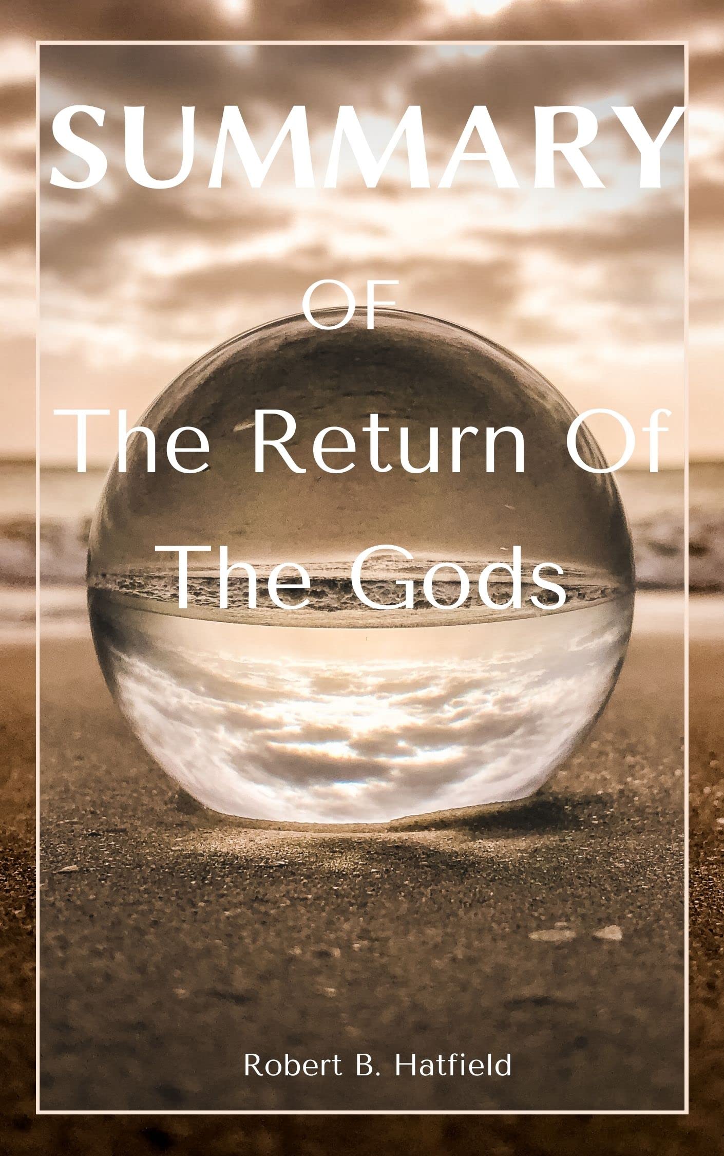 Summary Of The Return of the Gods: By Jonathan Cahn (Kindle Edition)