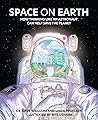 Space on Earth: How Thinking Like an Astronaut Can Help Save the Planet