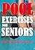 Pool Exercises For Seniors by Ralph Mcdaniel