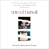 Uncultured: A Memoir