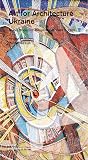 Ukraine: Art for Architecture Ukraine: Art for Architecture