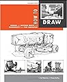 How to Draw: drawing and sketching objects and environments from your imagination