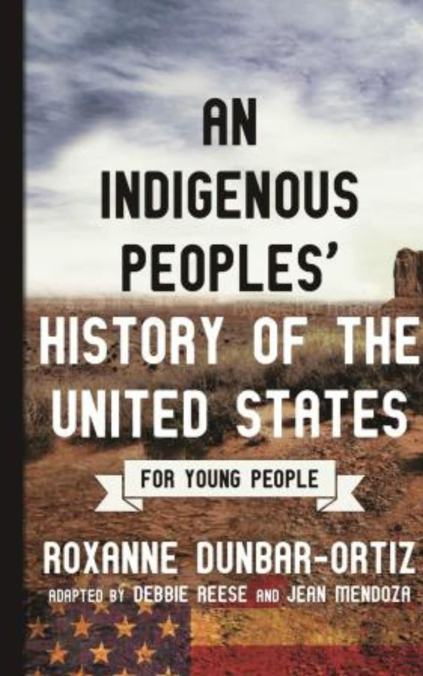 An Indigenous Peoples' History of the United States for Young People (ReVisioning History for Young People)