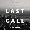 Last Call: A True...